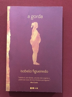 Livro - A Gorda - Isabela Figueiredo - Todavia - Seminovo