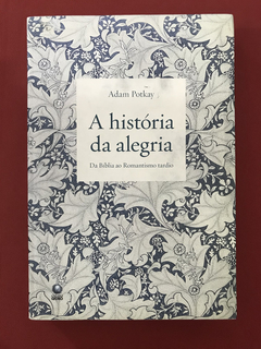Livro - A História Da Alegria - Adam Potkay - Ed. Globo