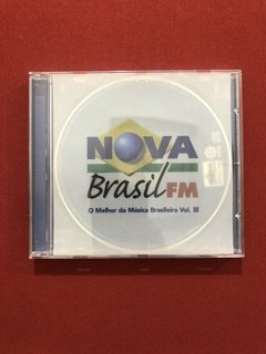 CD - Nova Brasil - O Melhor - Vol. III - Nacional - Seminovo