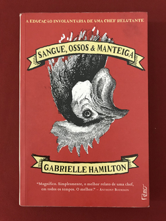 Livro- Sangue, Ossos & Manteiga - Gabrielle Hamilton - Rocco