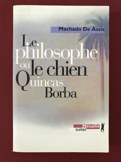 Livro - Le Philosophe Ou Le Chien Quincas Borba - Métailié