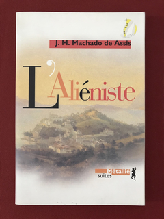 Livro - L'Aliéniste - J. M. Machado de Assis - Ed. Métailié