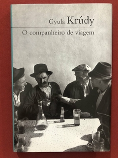 Livro - O Companheiro De Viagem - Gyula Krúdy - Cosacnaify - Seminovo