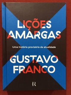 Livro - Lições Amargas - Gustavo Franco - História Real - Seminovo