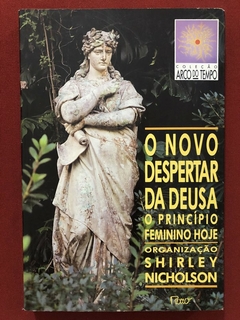 Livro - O Novo Despertar Da Deusa - Shirley Nicholson - Rocco