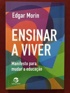 Livro - Ensinar A Viver - Edgar Morin - Editora Sulina - Seminovo