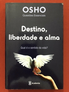 Livro - Destino, Liberdade E Alma - Osho - Ed. Academia - Seminovo