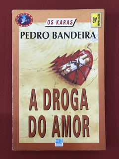 Livro - A Droga Do Amor - Pedro Bandeira - Os Karas