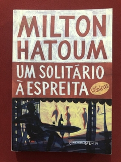 Livro - Um Solitário À Espreita - Milton Hatoum - Cia De Bolso - Seminovo