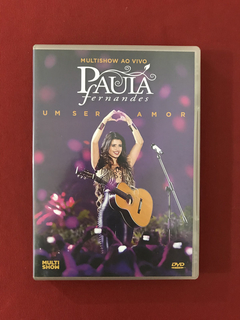 DVD - Multishow Ao Vivo Paula Fernandes Um Ser Amor - Semin