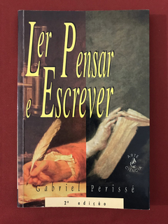 Livro - Ler, Pensar E Escrever - Gabriel Perissé