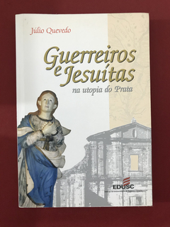 Livro - Guerreiros E Jesuítas - Júlio Quevedo - Edusc