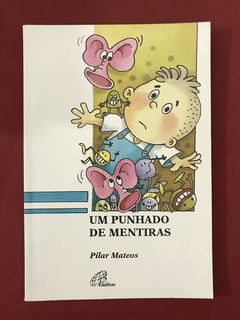 Livro - Um Punhado De Mentiras - Pilar Mateos - Ed. Paulinas