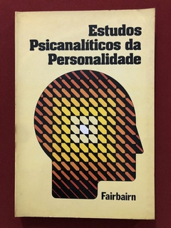 Livro - Estudos Psicanalíticos Da Personalidade - Fairbairn - Interamericana