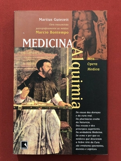 Livro - Medicina E Alquimia - Marcio Bontempo - Ed. Record