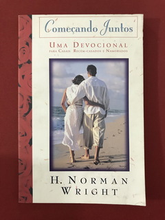 Livro - Começando Juntos - H. Norman Wright - Seminovo