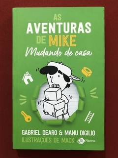 Livro - As Aventuras De Mike: Mudando De Cas - Gabriel Dearo - Manu Digilio - Seminovo