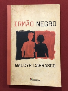 Livro - Irmão Negro - Walcyr Carrasco - Editora Moderna