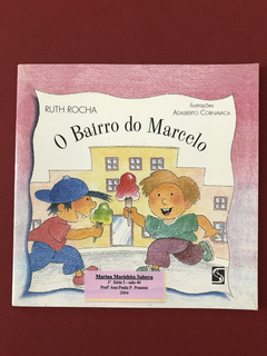 Livro - O Bairro Do Marcelo - Ruth Rocha - Ed. Salamandra