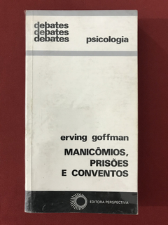 Livro - Manicômios, Prisões E Conventos - Erving Goffman