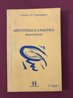 Livro - Aristóteles E A Política - Francis Wolff