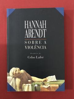Livro - Sobre A Violência - Hannah Arendt - Relume Dumará