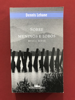 Livro - Sobre Meninos E Lobos - Dennis Lehane - Ed Companhia