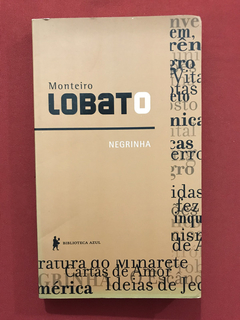 Livro - Negrinha - Monteiro Lobato - Editora Biblioteca Azul