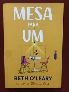 Livro - Mesa Para Um - Beth O'Leary - Ed. Intrínseca - Seminovo