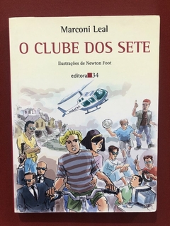 Livro - O Clube Dos Sete - Marconi Leal - Editora 34 - Seminovo
