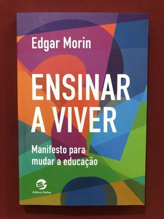 Livro - Ensinar A Viver - Edgar Morin - Sulina - Seminovo