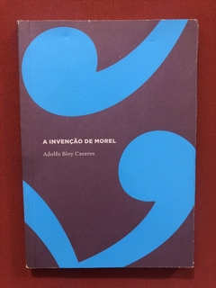 Livro - A Invenção De Morel - Adolfo Bioy Casares - Cosacnaify