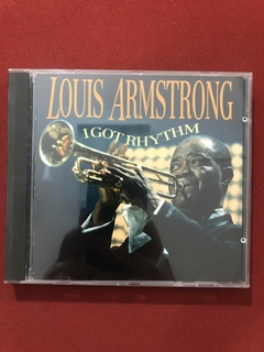 CD - Louis Armstrong - I Got Rhythm - Importado - Seminovo