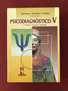 Livro - Psicodiagnóstico V - Jurema Alcides Cunha - Artmed