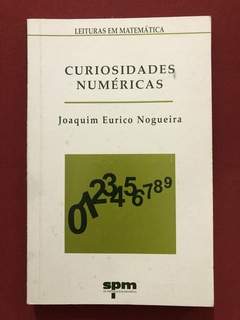 Livro - Curiosidades Numéricas - Leituras Em Matemática - Joaquim Eurico Nogueira