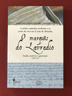 Livro - O Marquês Do Lavradio - Adriana Angelita - Seminovo