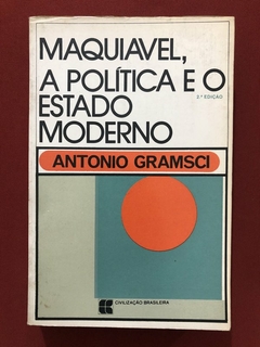 Livro - Maquiavel, A Política E O Estado Moderno - Antonio Gramsci