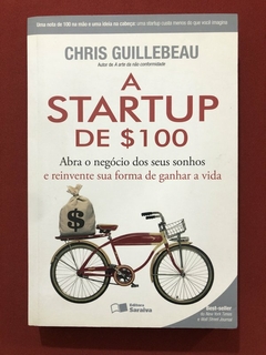 Livro - A Startup De 100 - Chris Guillebeau - Ed. Saraiva