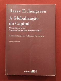 Livro - A Globalização Do Capital - Barry Eichengreen - Editora 34