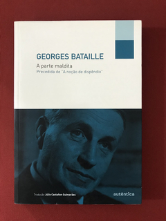Livro - A Parte Maldita - Georges Bataille - Ed. Autêntica