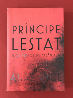 Livro - Príncipe Lestat E Os Reinos De Atlântida - Anne Rice