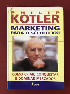 Livro - Marketing Para O Século XXI - Philip Kotler - Semin.