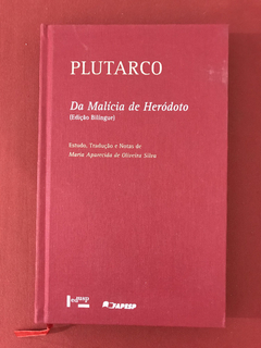 Livro - Da Malícia De Heródoto - Plutarco - Capa Dura- Semin