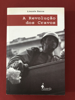 Livro - A Revolução Dos Cravos - Lincoln Secco - Seminovo