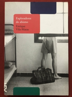 Livro - Exploradores Do Abismo - Enrique Vila-Matas - Editora Cosacnaify - Seminovo