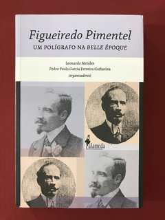 Livro - Figueiredo Pimentel: Um Polígrafo Na Belle - Semin.