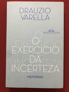 Livro - O Exercício Da Incerteza - Drauzio Varella - Companhia Das Letras - Seminovo