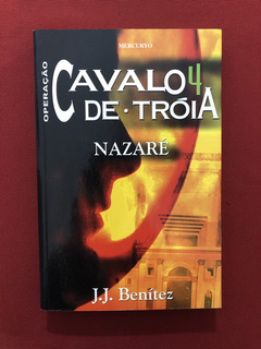 Livro - Operação Cavalo De Tróia 4 - Nazaré - J. J. Benítez