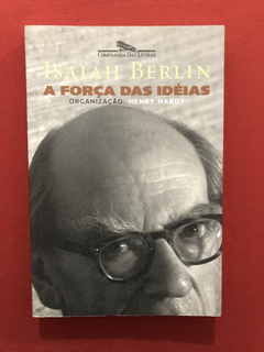 Livro - A Força Das Idéias - Isaiah Berlin - Seminovo