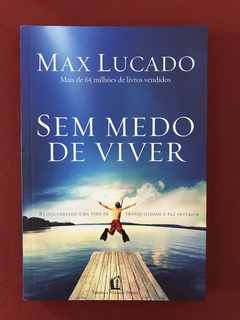 Livro - Sem Medo de Viver - Lucado, Max. - Seminovo